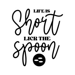 Life Is Short Lick The Spoon SVG 