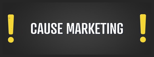 Cause Marketing. A blackboard with white text. Illustration with grunge text style.