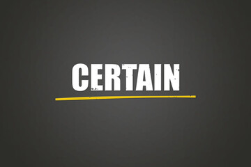 Certain. A blackboard with white text. Illustration with grunge text style.