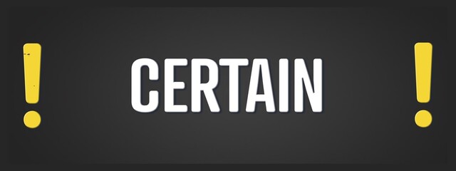Certain. A blackboard with white text. Illustration with grunge text style.