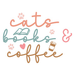 Cats books and coffee, Cat retro design, cat design, cat quotes