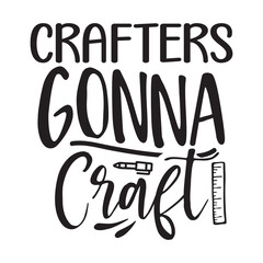 Crafters gonna craft, Crafting design, Crafting vector