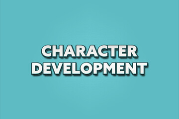 Character Development. A Illustration with white text isolated on light green background.