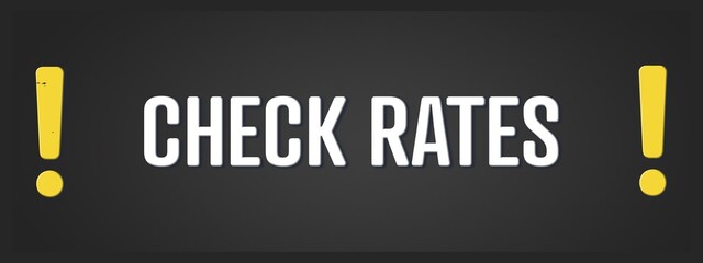 Check rates. A blackboard with white text. Illustration with grunge text style.