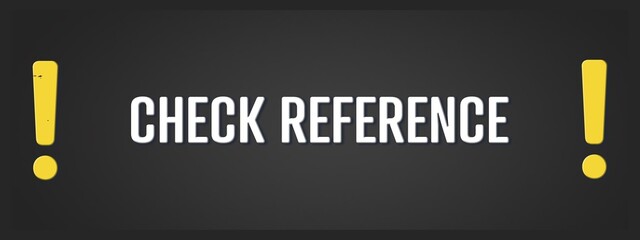 Check Reference.. A blackboard with white text. Illustration with grunge text style.
