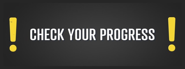 Check your Progress. A blackboard with white text. Illustration with grunge text style.