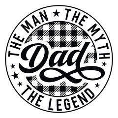 Dad The man the myth the legend