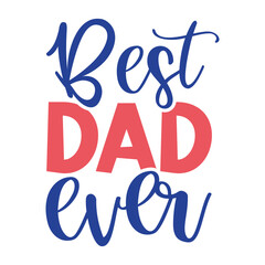 Best dad ever, Dad design, Dad vector, Father's Day