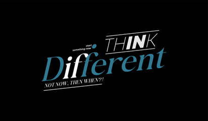 Think different, abstract typography motivational quotes modern design slogan. Vector illustration graphics print t shirt, apparel, background, poster, banner, postcard or social media content.