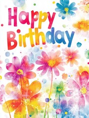 Colorful birthday greeting card with vibrant flowers and cheerful text.