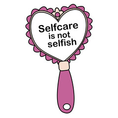 Self care si not selfish hand written lettering quote on pink mirror