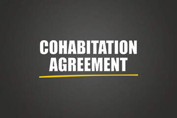 Cohabitation Agreement. A blackboard with white text. Illustration with grunge text style.