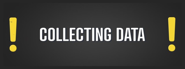 Collecting Data. A blackboard with white text. Illustration with grunge text style.