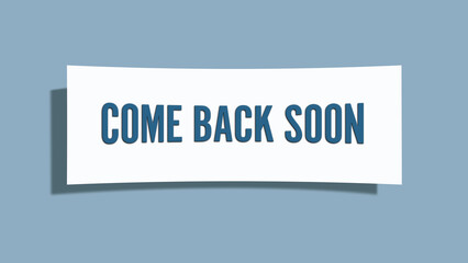 come back soon. A card isolated on blue background.