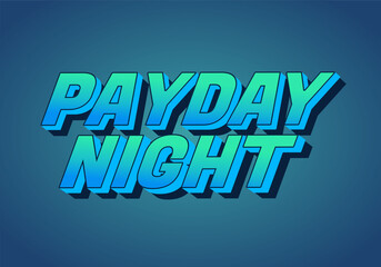 Payday night. Text effect for print or digital ads