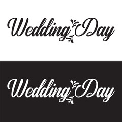 Wedding day vector text Calligraphy lettering illustration isolated on white and black background. EPS 10