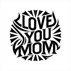 mother day love you mom typography logo