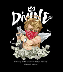 divine graffiti slogan with baby angel in bandana holding gun and money vector illustration on black background