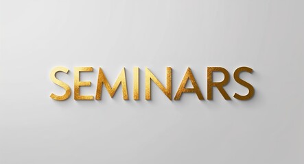 seminars word lettering gold hue elegant concept on plain white background