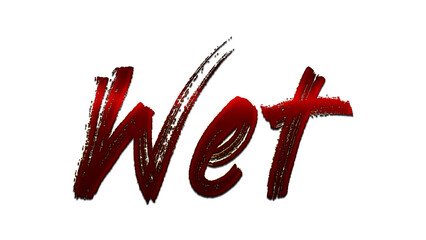 3D blood red word design of Wet on white background.	