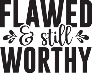 Flawed & Still Worthy
