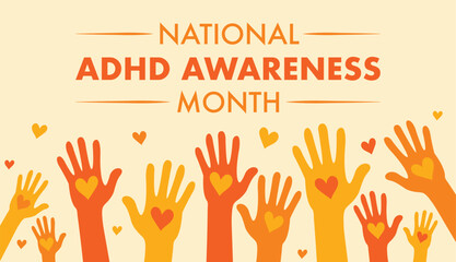 October is National ADHD Awareness Month, To raises awareness of Attention Deficit Hyperactivity Disorder. 