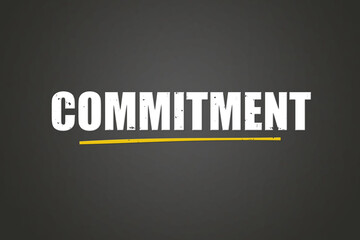 Commitment. A blackboard with white text. Illustration with grunge text style.