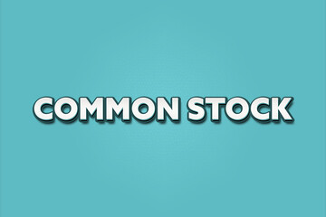 Common Stock. A Illustration with white text isolated on light green background.