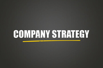 Company Strategy. A blackboard with white text. Illustration with grunge text style.