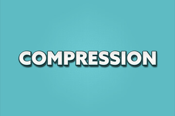 Compression. A Illustration with white text isolated on light green background.