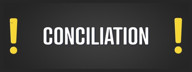 Conciliation. A blackboard with white text. Illustration with grunge text style.