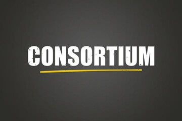Consortium. A blackboard with white text. Illustration with grunge text style.
