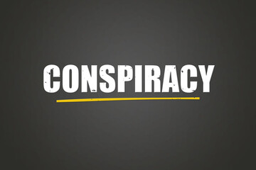 Conspiracy. A blackboard with white text. Illustration with grunge text style.