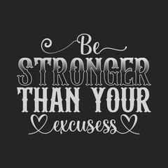 Be stronger than your excuses. Fitness motivational quotes. Gym inspirational textile design