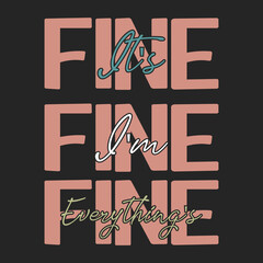 Fine everything. Fitness motivational quotes. Gym inspirational textile design