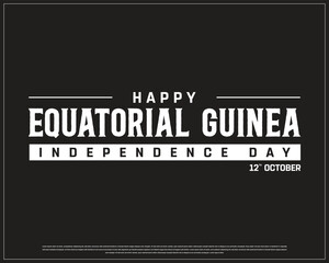 EQUATORIAL GUINEA Independence Day vector design on a black background, Independence Day of EQUATORIAL GUINEA with national flag, Typographic Design of EQUATORIAL GUINEA Independence Day