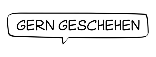 GERN GESCHEHEN - Sprechblase mit deutschem Text, Wort in schwarz in schwarzer Blase isoliert auf weißem Hintergrund, Konzept, Vektor Illustration