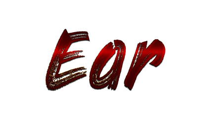 3D blood red word design of Ear on white background.	