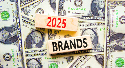 Planning 2025 brands new year symbol. Concept words 2025 Brands on beautiful wooden blocks. Dollar bills. Beautiful background from dollar bills. Business 2025 brands new year concept. Copy space.