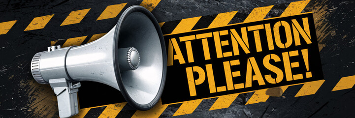 Rustic megaphone with bold yellow "Attention Please!" text on a black background with caution tape design. Grunge texture and hazard stripes enhance the urgent, industrial aesthetic.

