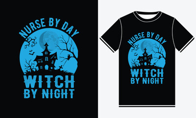 Nurse By Day Witch By Night Halloween t shirt design