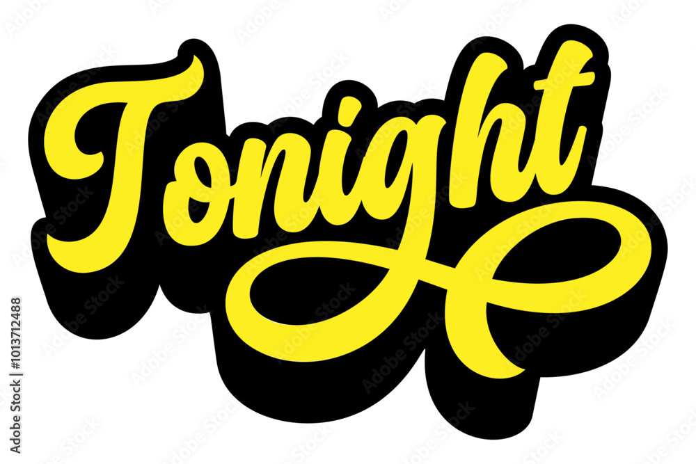 Poster word ‘tonight’ written in retro groovy three-dimensional script lettering