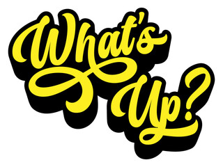 Words ‘What’s Up?’ written in retro groovy three-dimensional script lettering
