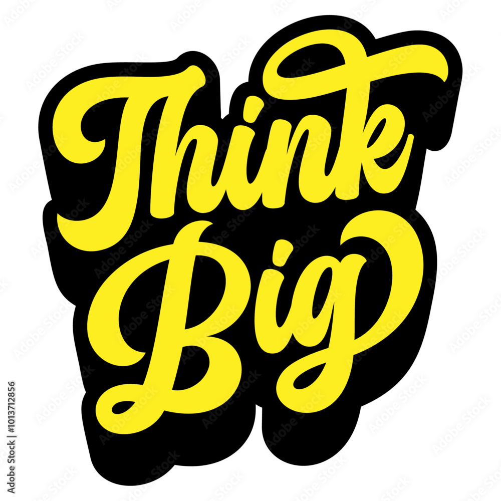 Poster words ‘think big’ written in retro groovy three-dimensional script lettering