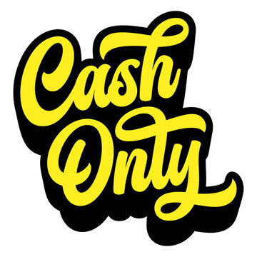 Cash Only