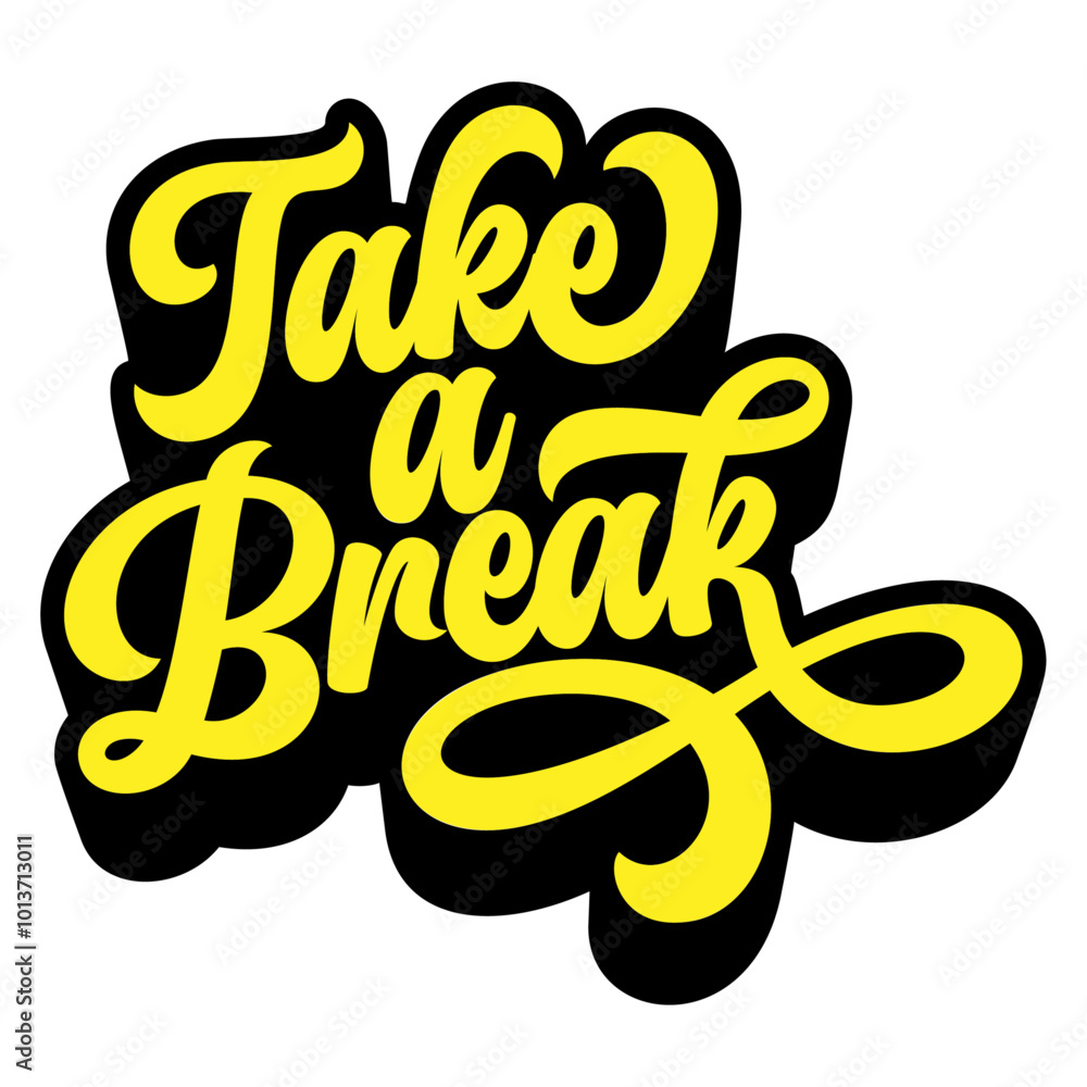 Poster words ‘take a break’ written in retro groovy three-dimensional script lettering