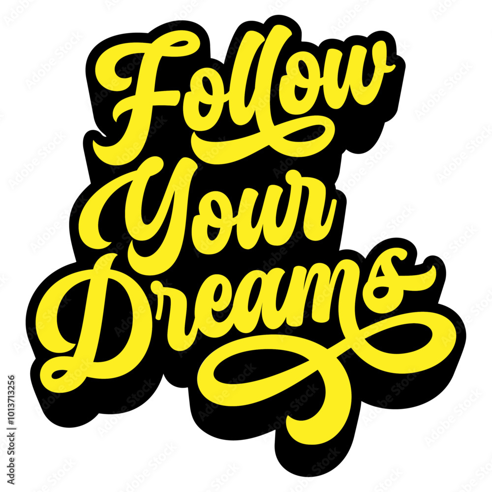 Aufkleber words ‘follow your dreams’ written in retro groovy three-dimensional script lettering