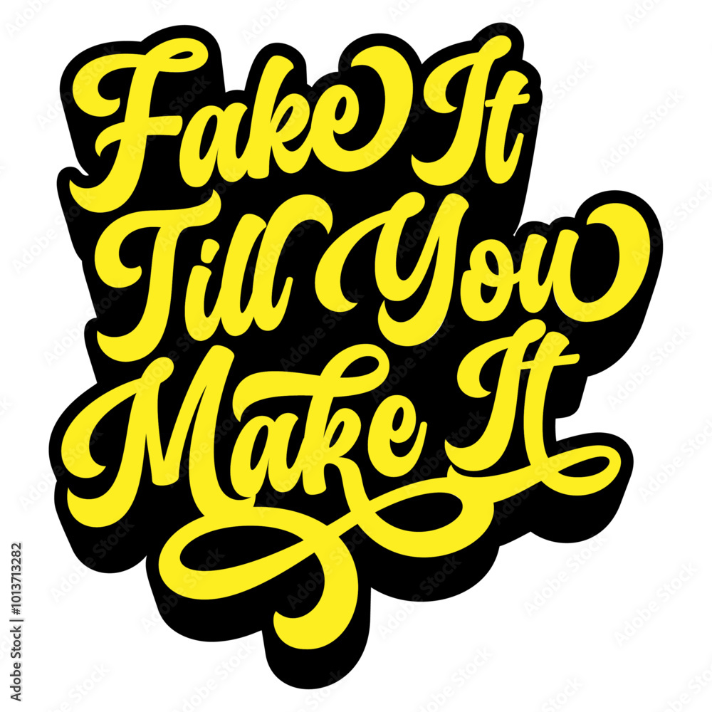 Poster words ‘fake it till you make it’ written in retro groovy three-dimensional script lettering