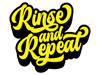 Words ‘Rinse and Repeat’ written in retro groovy three-dimensional script lettering