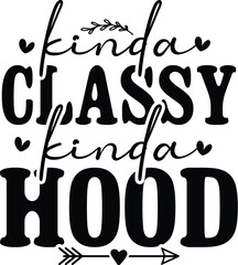 Kinda Classy Kinda Hood